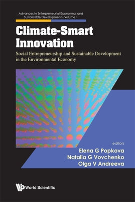 Climate-Smart Innovation: Social Entrepreneurship and Sustainable Development in the Environmental Economy by Popkova, Elena