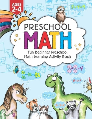 Preschool Math: Fun Beginner Preschool Math Learning Activity Workbook: For Toddlers Ages 2-4, Educational Pre k with Number Tracing, by Press, Kc