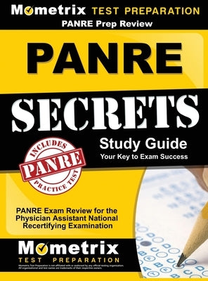 Panre Prep Review: Panre Secrets Study Guide: Panre Review for the Physician Assistant National Recertifying Examination by Mometrix Physician Assistant Certifica