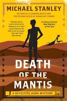 Death of the Mantis: A Detective Kubu Mystery by Stanley, Michael