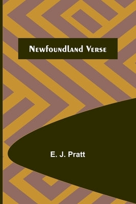 Newfoundland Verse by J. Pratt, E.