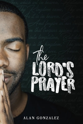 The Lord's Prayer by Gonzalez, Alan