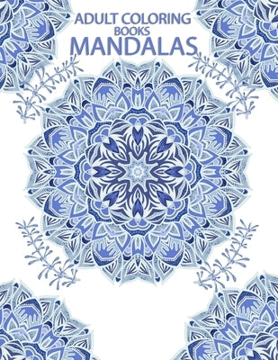 adult coloring books mandalas: 100 Mandala, Adult Coloring Book: Stress Relieving Mandala Designs by Books, Mandala 'coloring