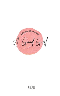 A Good Girl by Bernhard, Johnnie