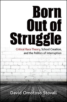 Born Out of Struggle by Stovall, David Omotoso