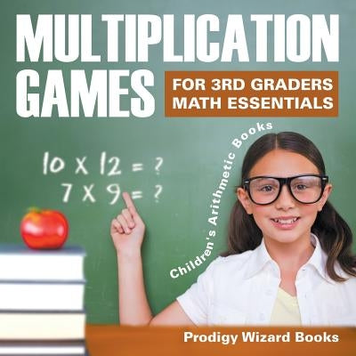 Multiplication Games for 3Rd Graders Math Essentials Children's Arithmetic Books by Prodigy Wizard Books