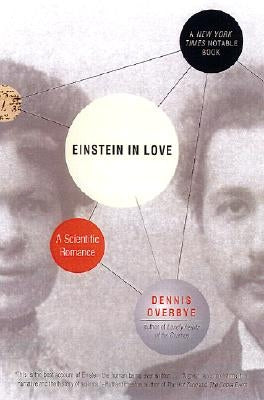 Einstein in Love: A Scientific Romance by Overbye, Dennis