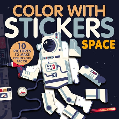 Color with Stickers: Space: Create 10 Pictures with Stickers! by Marx, Jonny