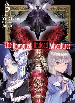 The Unwanted Undead Adventurer (Light Novel): Volume 3 by Okano, Yu