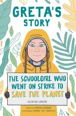Greta's Story: The Schoolgirl Who Went on Strike to Save the Planet by Camerini, Valentina