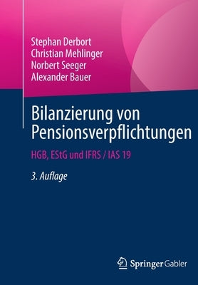 Bilanzierung Von Pensionsverpflichtungen: Hgb, Estg Und Ifrs / IAS 19 by Derbort, Stephan