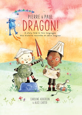 Pierre & Paul: Dragon! by Adderson, Caroline