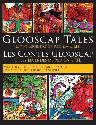 Glooscap Tales: & the Legends of Red E.A.R.T.H. by Sappier, Roche