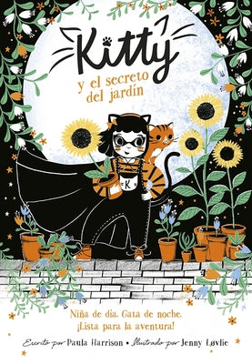 Kitty Y El Secreto del Jardín / Kitty and the Sky Garden Adventure by Harrison, Paula