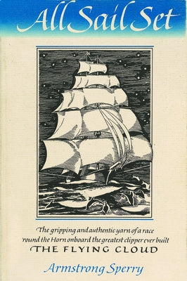 All Sail Set: A Romance of the Flying Cloud by Sperry, Armstrong