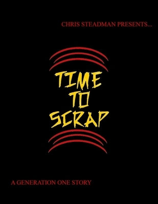 Time to Scrap by Steadman, Chris Isaiah