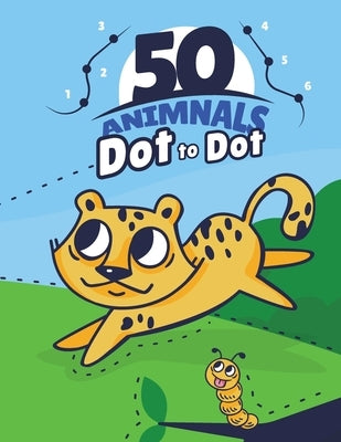 50 ANIMALS Dot To Dot: : 50 Fun Connect The Dots Easy to use children's books for 3, 4, 5, 6 years old, excellent for improving hand-eye coor by El Bellini, Asmaa