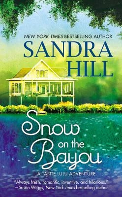 Snow on the Bayou: A Tante Lulu Adventure by Hill, Sandra