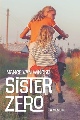 Sister Zero: A Memoir by Van Winckel, Nance