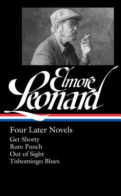 Elmore Leonard: Four Later Novels (Loa #280): Get Shorty / Rum Punch / Out of Sight / Tishomingo Blues by Leonard, Elmore