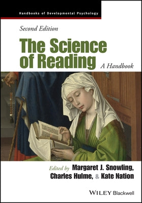 The Science of Reading: A Handbook by Snowling, Margaret J.