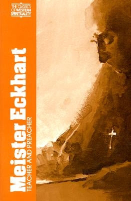 Meister Eckhart, Vol .1: Teacher and Preacher by McGinn, Bernard