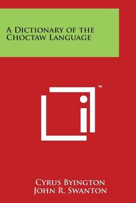 A Dictionary of the Choctaw Language by Byington, Cyrus