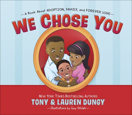 We Chose You: A Book about Adoption, Family, and Forever Love by Dungy, Tony