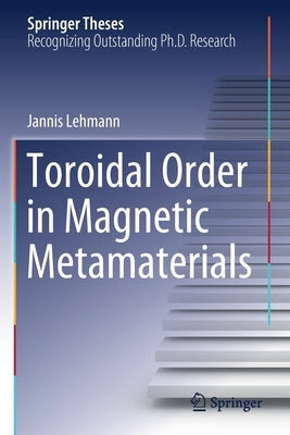Toroidal Order in Magnetic Metamaterials by Lehmann, Jannis