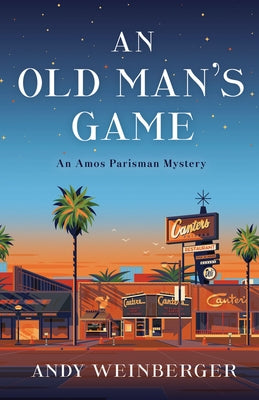 An Old Man's Game: An Amos Parisman Mystery by Weinberger, Andy