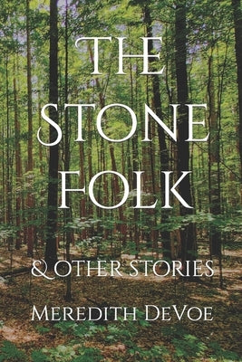 The Stone Folk & Other Stories by Devoe, Meredith Anne