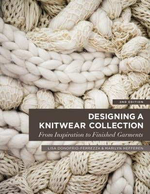 Designing a Knitwear Collection: From Inspiration to Finished Garments by Donofrio-Ferrezza, Lisa