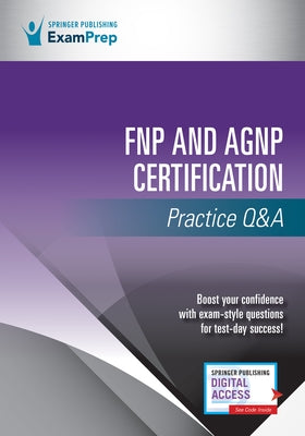 Fnp and Agnp Certification Practice Q&A by Springer Publishing Company