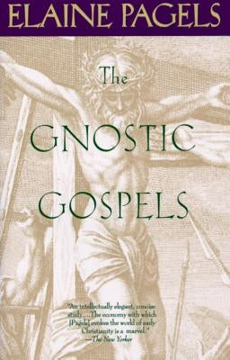 The Gnostic Gospels by Pagels, Elaine