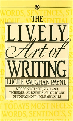 The Lively Art of Writing by Payne, Lucile Vaughan