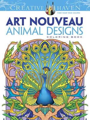 Creative Haven Art Nouveau Animal Designs Coloring Book by Noble, Marty