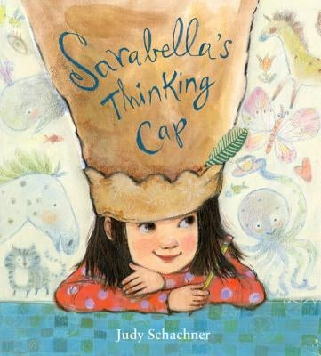 Sarabella's Thinking Cap by Schachner, Judy