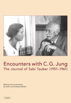 Encounters with C. G. Jung: The Journal of Sabi Tauber (1951-1961) by Gerber, Andreas