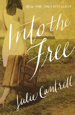 Into the Free by Cantrell, Julie