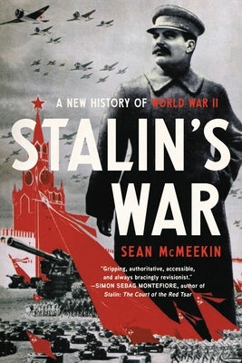 Stalin's War: A New History of World War II by McMeekin, Sean