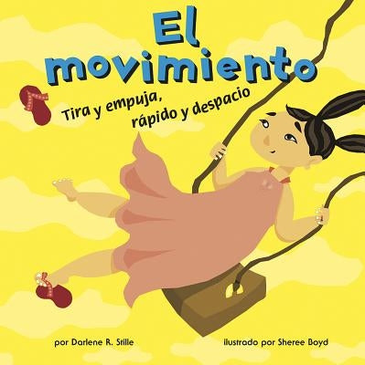 El Movimiento: Tira Y Empuja, Rápido Y Despacio by Boyd, Sheree