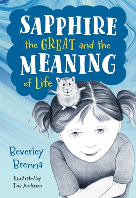 Sapphire the Great and the Meaning of Life by Brenna, Beverley