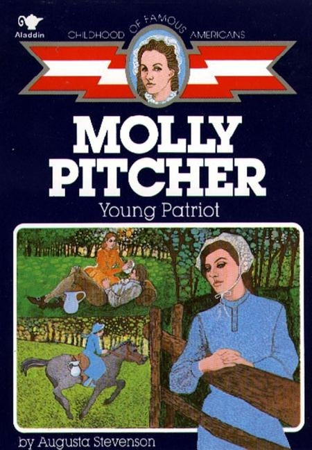 Molly Pitcher: Young Patriot by Stevenson, Augusta