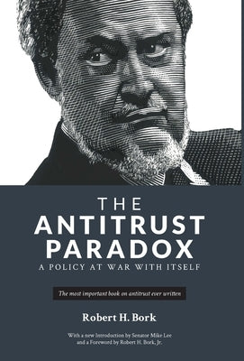 The Antitrust Paradox by Bork, Robert H.