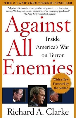 Against All Enemies: Inside America's War on Terror by Clarke, Richard A.