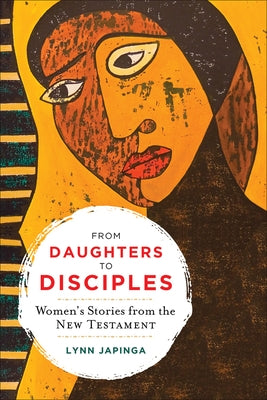 From Daughters to Disciples by Japinga, Lynn