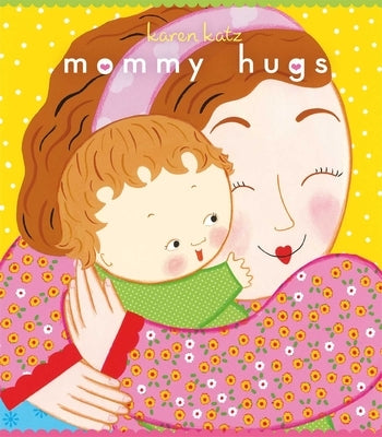 Mommy Hugs by Katz, Karen