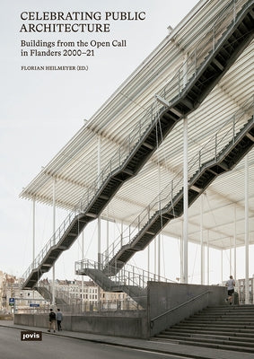 Celebrating Public Architecture: Buildings from the Open Call in Flanders 2000-2021 by Wie&#235;rs, Erik
