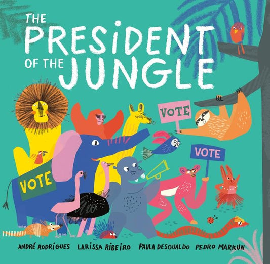 The President of the Jungle by Rodrigues, Andr&#233;