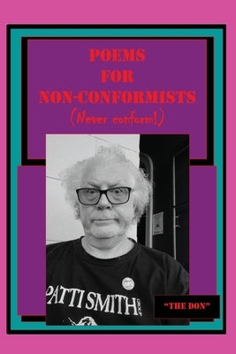 Poems for Non-Conformists (Never conform!) by Radice, Don Vito